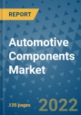 Automotive Components Market Outlook in 2022 and Beyond: Trends, Growth Strategies, Opportunities, Market Shares, Companies to 2030- Product Image