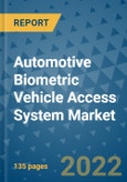 Automotive Biometric Vehicle Access System Market Outlook in 2022 and Beyond: Trends, Growth Strategies, Opportunities, Market Shares, Companies to 2030- Product Image
