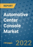 Automotive Center Console Market Outlook in 2022 and Beyond: Trends, Growth Strategies, Opportunities, Market Shares, Companies to 2030- Product Image