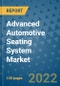 Advanced Automotive Seating System Market Outlook in 2022 and Beyond: Trends, Growth Strategies, Opportunities, Market Shares, Companies to 2030 - Product Image