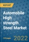Automobile High strength Steel Market Outlook in 2022 and Beyond: Trends, Growth Strategies, Opportunities, Market Shares, Companies to 2030 - Product Image