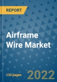 Airframe Wire Market Outlook in 2022 and Beyond: Trends, Growth Strategies, Opportunities, Market Shares, Companies to 2030- Product Image