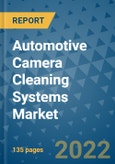 Automotive Camera Cleaning Systems Market Outlook in 2022 and Beyond: Trends, Growth Strategies, Opportunities, Market Shares, Companies to 2030- Product Image