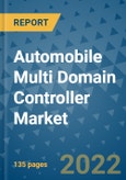 Automobile Multi Domain Controller Market Outlook in 2022 and Beyond: Trends, Growth Strategies, Opportunities, Market Shares, Companies to 2030- Product Image