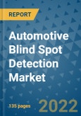 Automotive Blind Spot Detection Market Outlook in 2022 and Beyond: Trends, Growth Strategies, Opportunities, Market Shares, Companies to 2030- Product Image