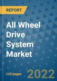 All Wheel Drive System Market Outlook in 2022 and Beyond: Trends, Growth Strategies, Opportunities, Market Shares, Companies to 2030- Product Image