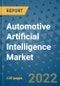 Automotive Artificial Intelligence Market Outlook in 2022 and Beyond: Trends, Growth Strategies, Opportunities, Market Shares, Companies to 2030 - Product Image