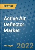 Active Air Deflector Market Outlook in 2022 and Beyond: Trends, Growth Strategies, Opportunities, Market Shares, Companies to 2030- Product Image