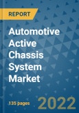 Automotive Active Chassis System Market Outlook in 2022 and Beyond: Trends, Growth Strategies, Opportunities, Market Shares, Companies to 2030- Product Image