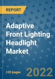 Adaptive Front Lighting Headlight Market Outlook in 2022 and Beyond: Trends, Growth Strategies, Opportunities, Market Shares, Companies to 2030- Product Image