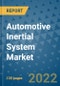 Automotive Inertial System Market Outlook in 2022 and Beyond: Trends, Growth Strategies, Opportunities, Market Shares, Companies to 2030 - Product Image