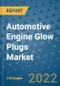 Automotive Engine Glow Plugs Market Outlook in 2022 and Beyond: Trends, Growth Strategies, Opportunities, Market Shares, Companies to 2030 - Product Image