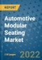Automotive Modular Seating Market Outlook in 2022 and Beyond: Trends, Growth Strategies, Opportunities, Market Shares, Companies to 2030 - Product Image