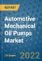 Automotive Mechanical Oil Pumps Market Outlook in 2022 and Beyond: Trends, Growth Strategies, Opportunities, Market Shares, Companies to 2030 - Product Image