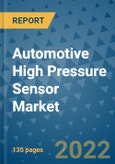 Automotive High Pressure Sensor Market Outlook in 2022 and Beyond: Trends, Growth Strategies, Opportunities, Market Shares, Companies to 2030- Product Image