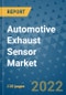 Automotive Exhaust Sensor Market Outlook in 2022 and Beyond: Trends, Growth Strategies, Opportunities, Market Shares, Companies to 2030 - Product Image