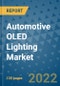 Automotive OLED Lighting Market Outlook in 2022 and Beyond: Trends, Growth Strategies, Opportunities, Market Shares, Companies to 2030 - Product Image