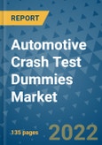 Automotive Crash Test Dummies Market Outlook in 2022 and Beyond: Trends, Growth Strategies, Opportunities, Market Shares, Companies to 2030- Product Image