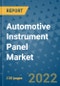 Automotive Instrument Panel Market Outlook in 2022 and Beyond: Trends, Growth Strategies, Opportunities, Market Shares, Companies to 2030 - Product Image