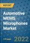 Automotive MEMS Microphones Market Outlook in 2022 and Beyond: Trends, Growth Strategies, Opportunities, Market Shares, Companies to 2030 - Product Image