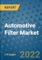 Automotive Filter Market Outlook in 2022 and Beyond: Trends, Growth Strategies, Opportunities, Market Shares, Companies to 2030 - Product Image