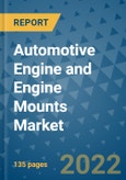 Automotive Engine and Engine Mounts Market Outlook in 2022 and Beyond: Trends, Growth Strategies, Opportunities, Market Shares, Companies to 2030- Product Image