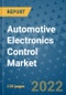 Automotive Electronics Control Market Outlook in 2022 and Beyond: Trends, Growth Strategies, Opportunities, Market Shares, Companies to 2030 - Product Image