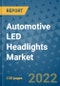 Automotive LED Headlights Market Outlook in 2022 and Beyond: Trends, Growth Strategies, Opportunities, Market Shares, Companies to 2030 - Product Image