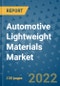 Automotive Lightweight Materials Market Outlook in 2022 and Beyond: Trends, Growth Strategies, Opportunities, Market Shares, Companies to 2030 - Product Image