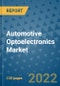 Automotive Optoelectronics Market Outlook in 2022 and Beyond: Trends, Growth Strategies, Opportunities, Market Shares, Companies to 2030 - Product Image