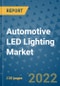 Automotive LED Lighting Market Outlook in 2022 and Beyond: Trends, Growth Strategies, Opportunities, Market Shares, Companies to 2030 - Product Image