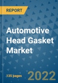 Automotive Head Gasket Market Outlook in 2022 and Beyond: Trends, Growth Strategies, Opportunities, Market Shares, Companies to 2030- Product Image