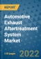 Automotive Exhaust Aftertreatment System Market Outlook in 2022 and Beyond: Trends, Growth Strategies, Opportunities, Market Shares, Companies to 2030 - Product Image