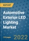 Automotive Exterior LED Lighting Market Outlook in 2022 and Beyond: Trends, Growth Strategies, Opportunities, Market Shares, Companies to 2030 - Product Image