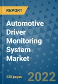 Automotive Driver Monitoring System Market Outlook in 2022 and Beyond: Trends, Growth Strategies, Opportunities, Market Shares, Companies to 2030- Product Image