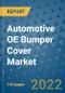 Automotive OE Bumper Cover Market Outlook in 2022 and Beyond: Trends, Growth Strategies, Opportunities, Market Shares, Companies to 2030 - Product Image
