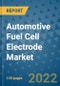 Automotive Fuel Cell Electrode Market Outlook in 2022 and Beyond: Trends, Growth Strategies, Opportunities, Market Shares, Companies to 2030 - Product Image