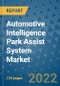 Automotive Intelligence Park Assist System Market Outlook in 2022 and Beyond: Trends, Growth Strategies, Opportunities, Market Shares, Companies to 2030 - Product Image