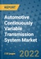 Automotive Continuously Variable Transmission System Market Outlook in 2022 and Beyond: Trends, Growth Strategies, Opportunities, Market Shares, Companies to 2030 - Product Image