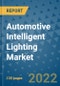 Automotive Intelligent Lighting Market Outlook in 2022 and Beyond: Trends, Growth Strategies, Opportunities, Market Shares, Companies to 2030 - Product Image
