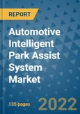 Automotive Intelligent Park Assist System Market Outlook in 2022 and Beyond: Trends, Growth Strategies, Opportunities, Market Shares, Companies to 2030- Product Image