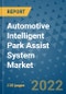 Automotive Intelligent Park Assist System Market Outlook in 2022 and Beyond: Trends, Growth Strategies, Opportunities, Market Shares, Companies to 2030 - Product Image