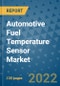 Automotive Fuel Temperature Sensor Market Outlook in 2022 and Beyond: Trends, Growth Strategies, Opportunities, Market Shares, Companies to 2030 - Product Image