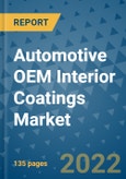Automotive OEM Interior Coatings Market Outlook in 2022 and Beyond: Trends, Growth Strategies, Opportunities, Market Shares, Companies to 2030- Product Image