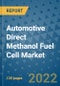 Automotive Direct Methanol Fuel Cell Market Outlook in 2022 and Beyond: Trends, Growth Strategies, Opportunities, Market Shares, Companies to 2030 - Product Thumbnail Image