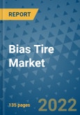 Bias Tire Market Outlook in 2022 and Beyond: Trends, Growth Strategies, Opportunities, Market Shares, Companies to 2030- Product Image