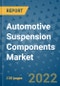 Automotive Suspension Components Market Outlook in 2022 and Beyond: Trends, Growth Strategies, Opportunities, Market Shares, Companies to 2030 - Product Image