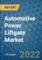 Automotive Power Liftgate Market Outlook in 2022 and Beyond: Trends, Growth Strategies, Opportunities, Market Shares, Companies to 2030 - Product Thumbnail Image