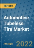 Automotive Tubeless Tire Market Outlook in 2022 and Beyond: Trends, Growth Strategies, Opportunities, Market Shares, Companies to 2030- Product Image