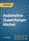 Automotive Supercharger Market Outlook in 2022 and Beyond: Trends, Growth Strategies, Opportunities, Market Shares, Companies to 2030- Product Image